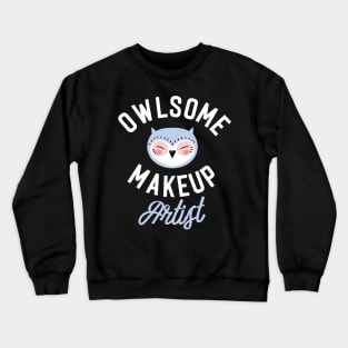 Owlsome Makeup Artist Pun - Funny Gift Idea Crewneck Sweatshirt